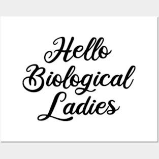 hello biological ladies Posters and Art